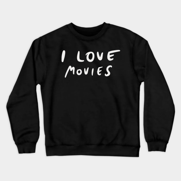 I love movies Crewneck Sweatshirt by isstgeschichte